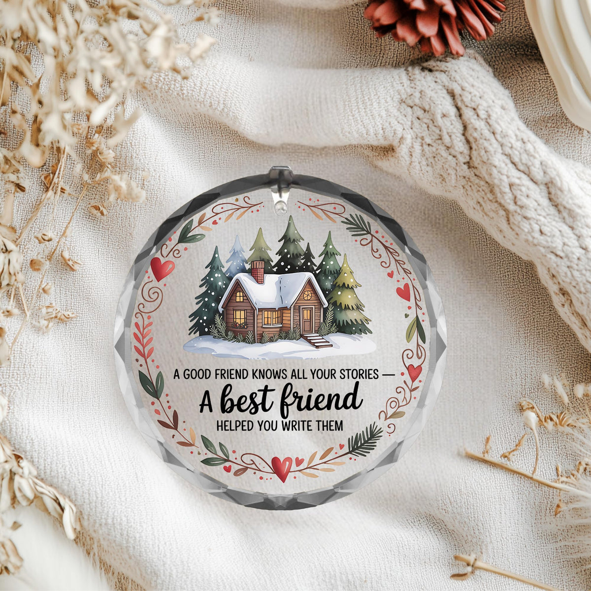 Best Friend Christmas Ornament – A Good Friend Knows All Your Stories Quote – Ceramic, Glass or Acrylic Ornament – Cozy Cabin Winter Gift for Friend – Holiday Keepsake Tree Decoration (Acrylic, 1)